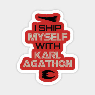 I ship myself Karl Agathon Magnet