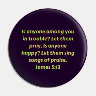 Bible Verse James 5:13 Pin