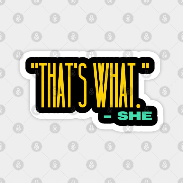 That's What She Magnet by The WYLD Tribe