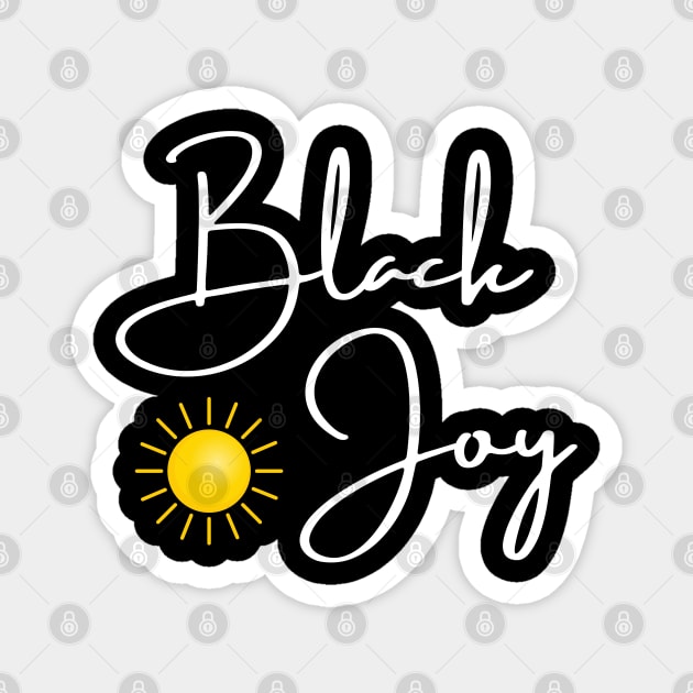 Black Joy Sunshine Magnet by MalibuSun