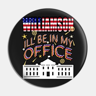 Williamson 2024 I'll Be In My Office, White House President Pin