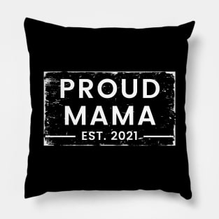 Proud Mama EST. 2021. Great Design for the Mom to Be. Pillow