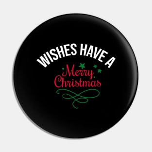 WISHES HAVE A HAPPY CHRISTMAS Pin