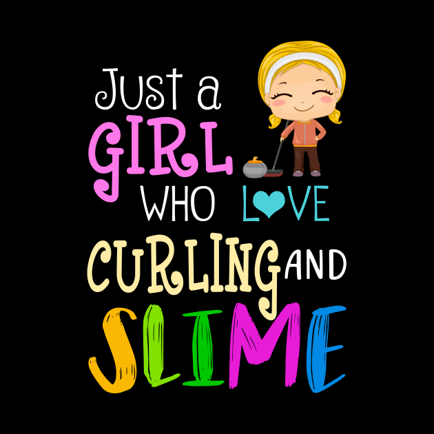 Just A Girl Who Loves Curling And Slime by martinyualiso