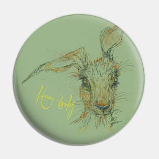 Hare Today Pin