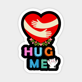 HUG ME Magnet