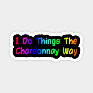 The Chardonnay Way Funny Tee Magnet