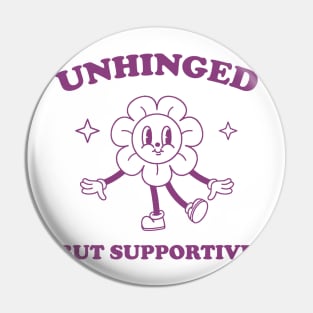 Unhinged But Supportive shirt,  Retro Cartoon T Shirt, Funny Graphic T Shirt, Nostalgia Pin