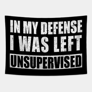 Funny In My Defense I was Left Unsupervised Unknown Quilting Tapestry