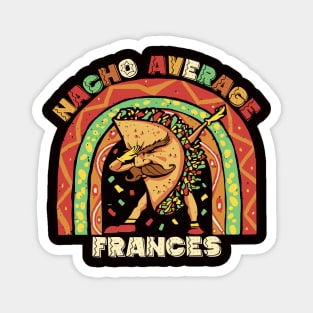 Nacho Average Frances Shirt Cinco De Mayo Fiesta Mexican Magnet