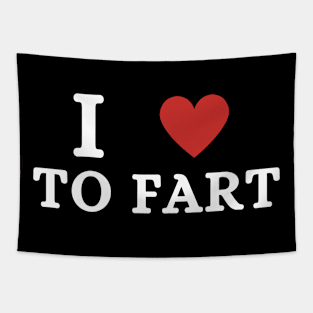 I Love To Fart Tapestry