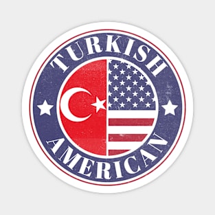 Proud Turkish-American Badge - Turkey Flag Magnet