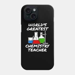 World's Greatest Chemistry Teacher Phone Case