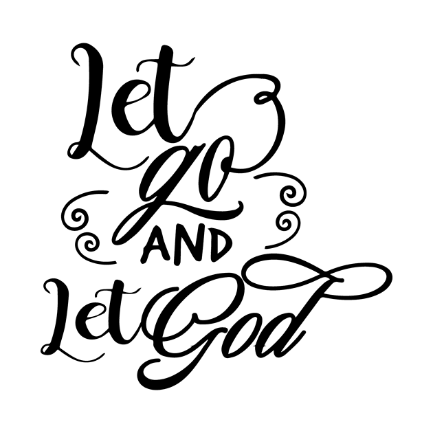 Let Go And Let God by JodyzDesigns