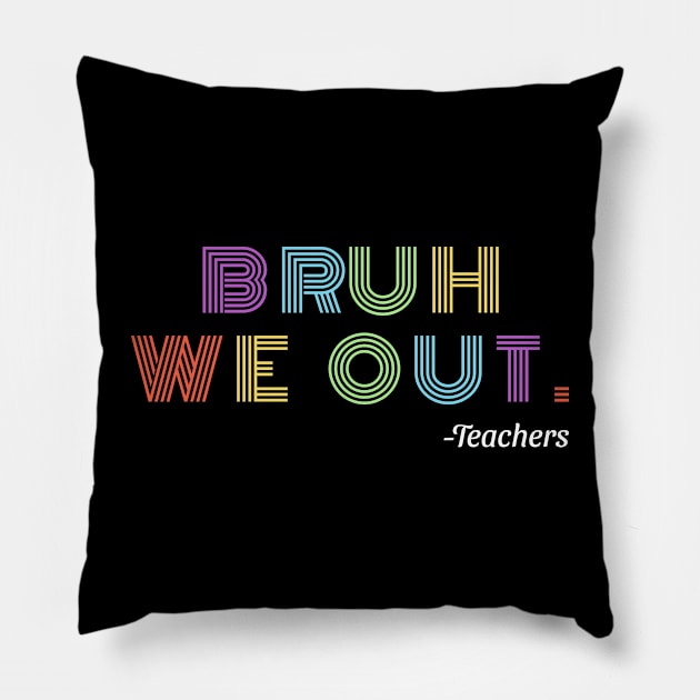 Bruh We Out - Colorful Pillow by Morning Horny