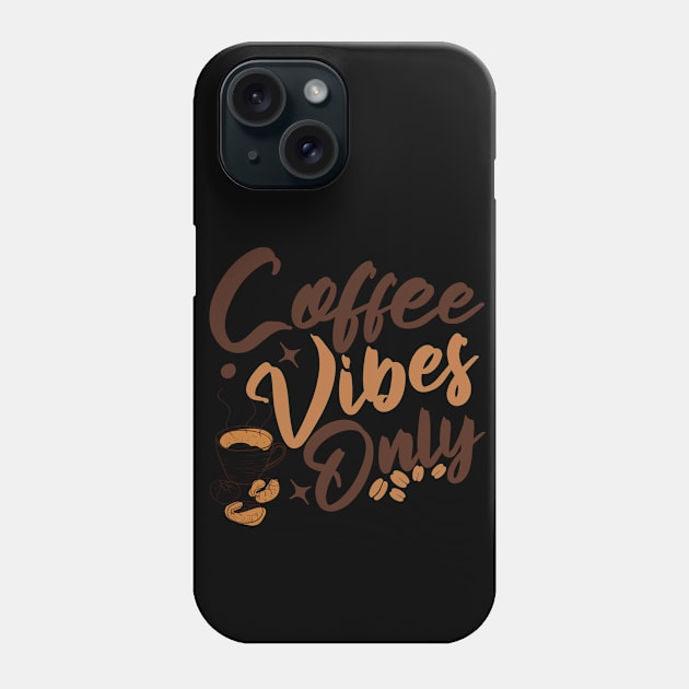 Coffee vibes Only Phone Case by Promen Shirts