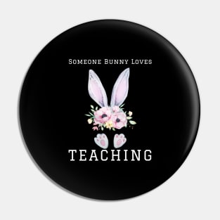 Some Bunny Loves Teaching Pin