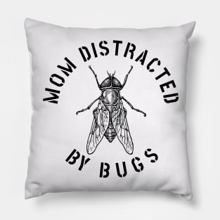 MOM EASILY DISTRACTED BY INSECTS INTERVERTEBRATE ANIMALS COOL FUNNY VINTAGE WARNING VECTOR DESIGN Pillow