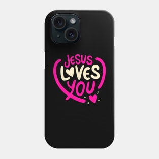 Jesus Loves You Phone Case