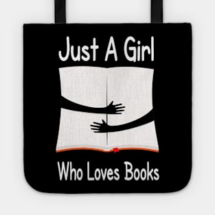 Just A Girl Who Loves Books Book Readers Tote