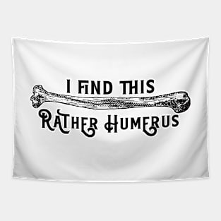 i find this rather humerus Tapestry