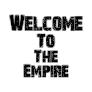 Welcome To The Empire T-Shirt