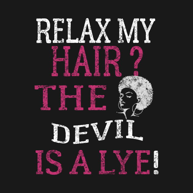 Relax My Hair Pro Black African American T Shirt Relax My Hair