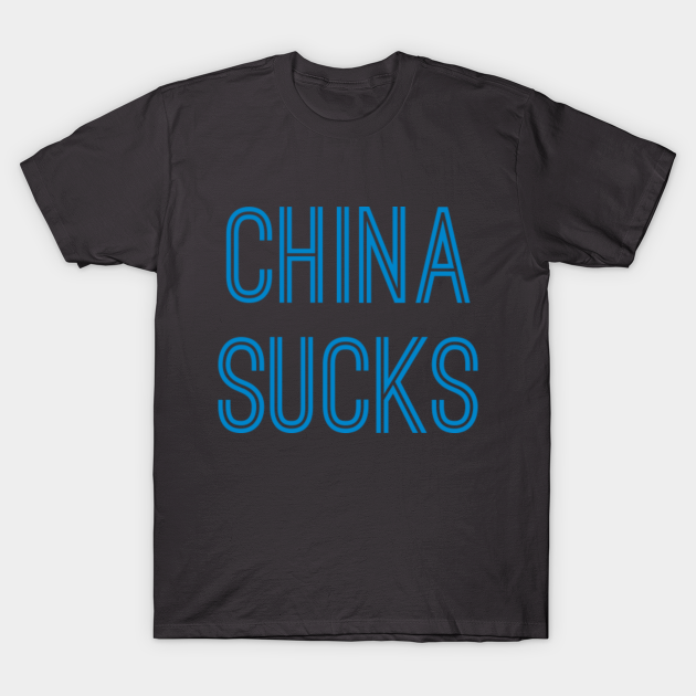 China Sucks (Light Blue Text) - China Sucks - T-Shirt