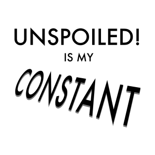 Unspoiled Is My Constant V.1 T-Shirt