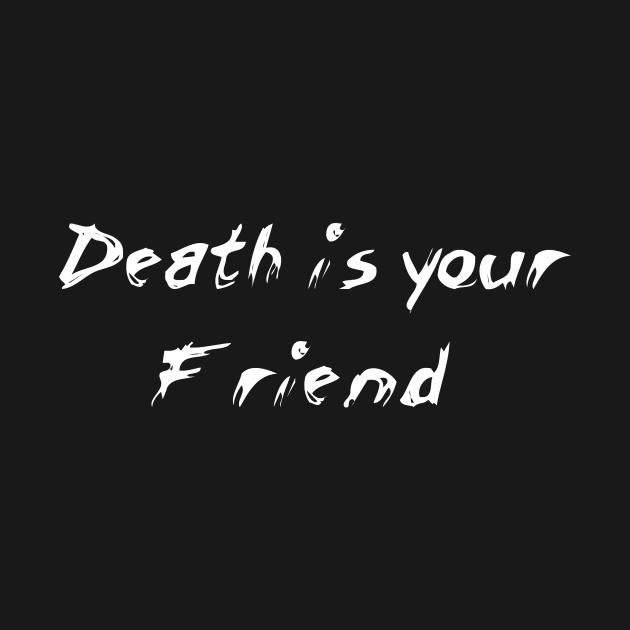 Death is Your Friend by brightgemini