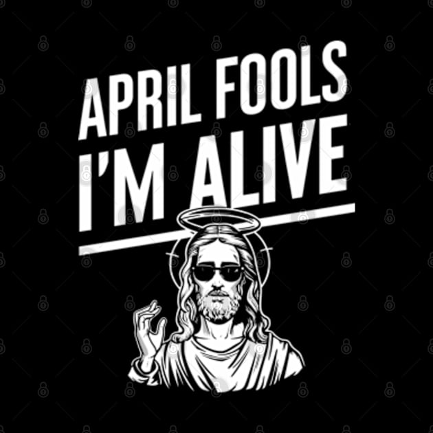 Easter April Fools Day 2024 Jesus is Alive Christian by Shopinno Shirts