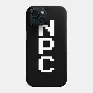 NPC - Non Playable Character Phone Case