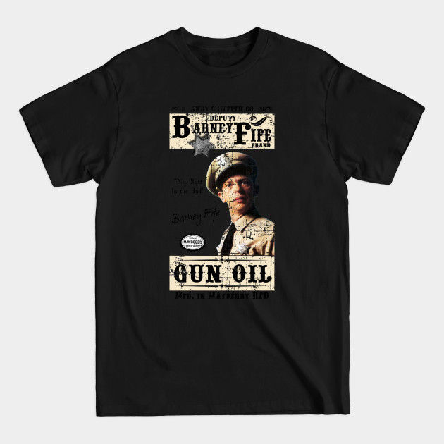 Barney Fife Gun Oil distressed - Andy Griffith - T-Shirt