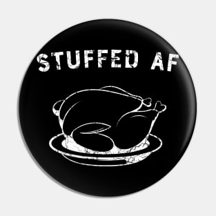 Stuffed AF Thanksgiving Pin