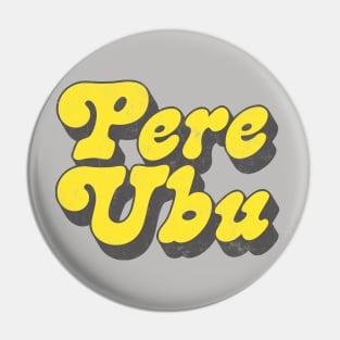 Pere Ubu // Retro Style Fan Art Design Pin