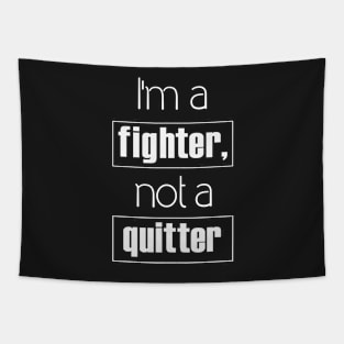 I'm A fighter Not a Quitter  Text Art Tapestry