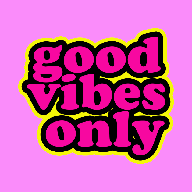 Good vibes only by thedesignleague