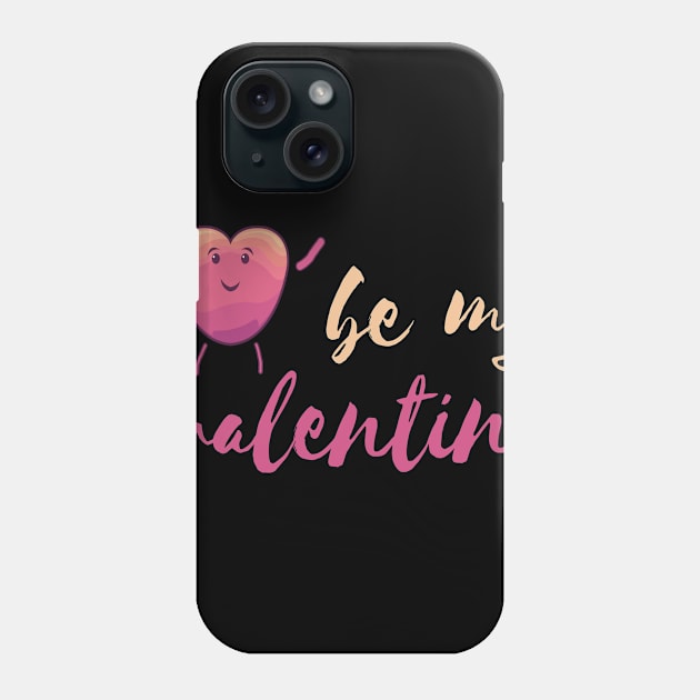 be my valentine happy heart love couple gift Phone Case by Lomitasu