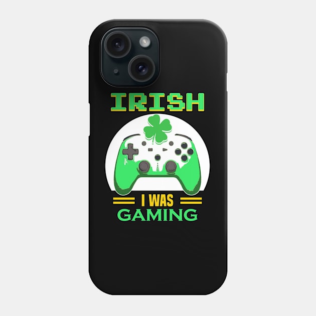 St Patricks day // Irish I Was Gaming Phone Case by Mandegraph