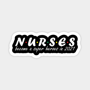 Nurses became a super heroes 2021 (dark) Magnet