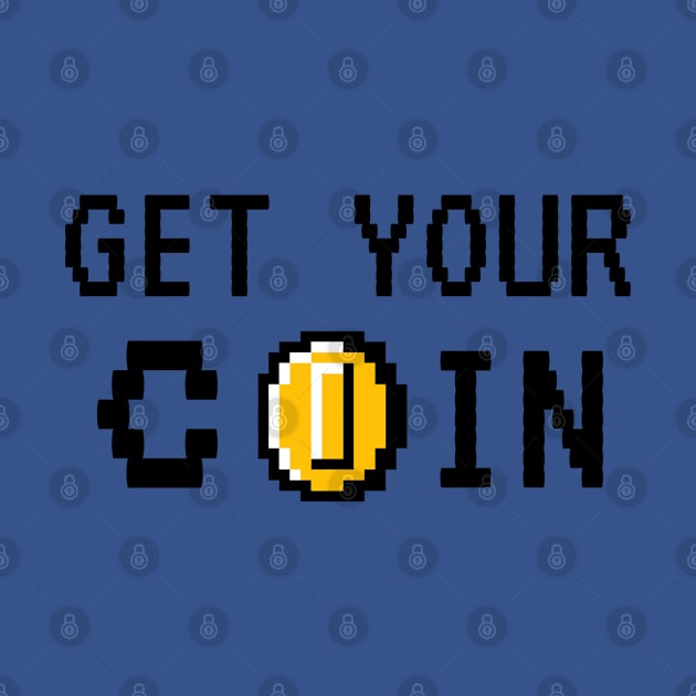 Get Your Coin by JunaeBenne