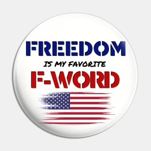 FREEDOM is my Favorite F-WORD Pin