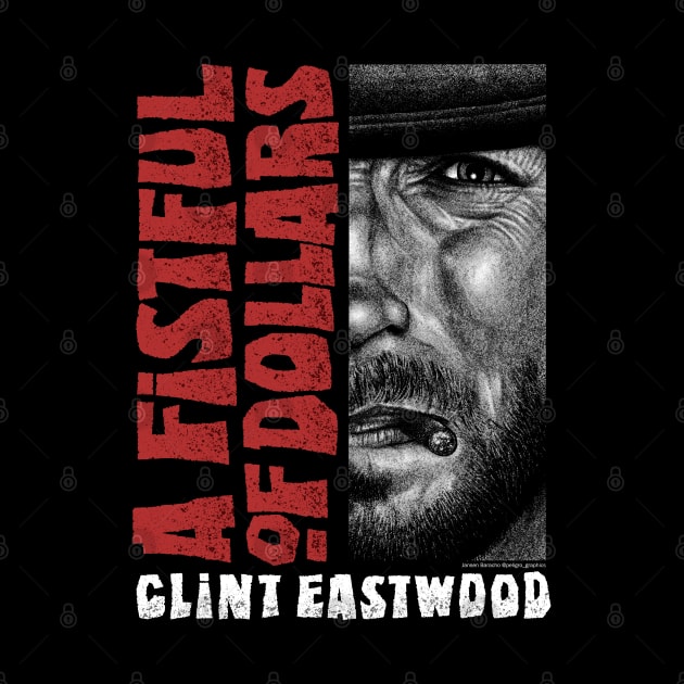 A Fistful Of Dollars, Sergio Leone, Clint Eastwood by PeligroGraphics