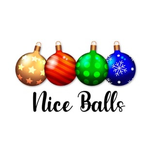 Nice Balls Christmas ornaments T-Shirt