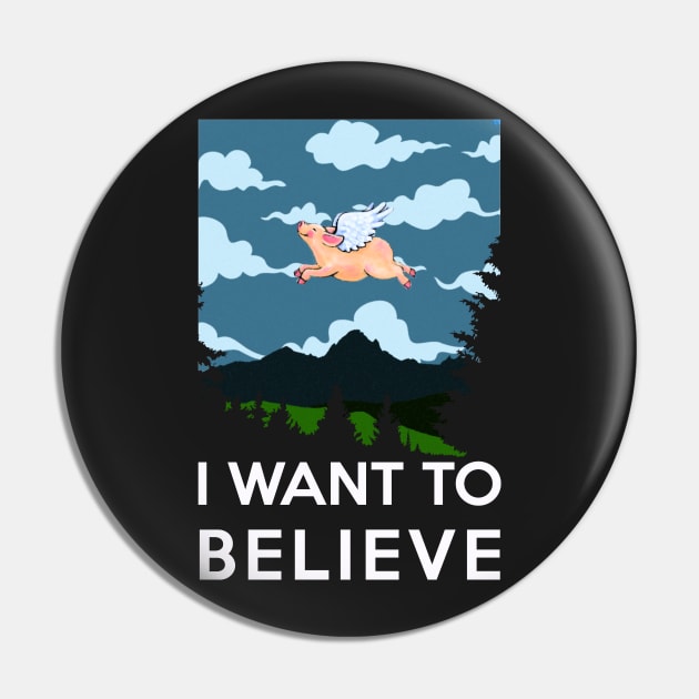 Rather learn pigs fly - But I want to believe Pin by Quentin1984