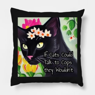 If Cats Could Talk to Cops they Wouldn't Pillow