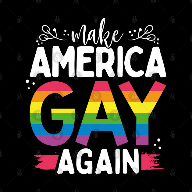 Make America Gay Again by Om That Shop
