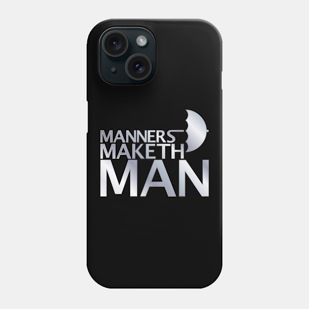 Manners Maketh Man Phone Case by bobacks