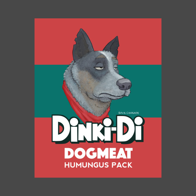 Dinki-Di Dogmeat by dave-charlton@hotmail.com