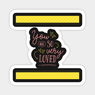 You are So Very Loved - Yellow Magnet